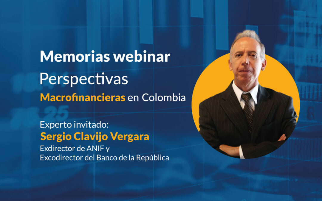 Descarga las memorias del webinar: Perspectivas Macrofinancieras en Colombia